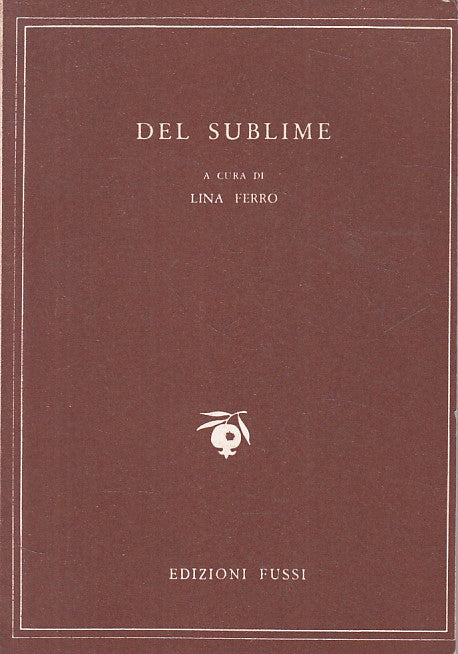 Del sublime - Lina Ferro - Fussi Il Melograno - 1a ed. 1957 - ZFS290