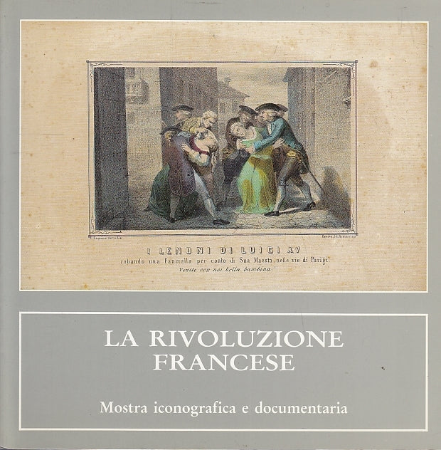 LT- LA RIVOLUZIONE FRANCESE MOSTRA ICONOGRAFICA DOCUMENTARIA----- 1989- B-YFS718