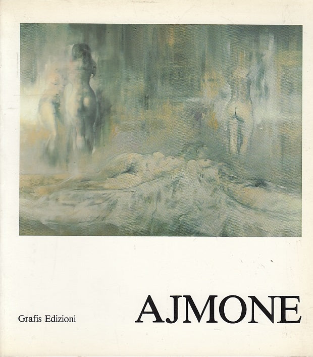 LT- GIUSEPPE AJMONE CATALOGO MOSTRA FERRARA -- GRAFIS ED. --- 1984 - B - YFS719