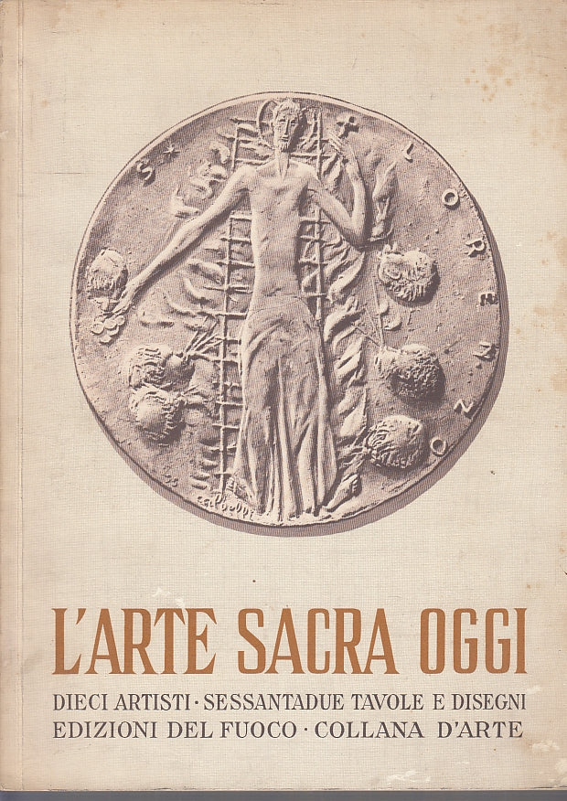 LT- L'ARTE SACRA OGGI ARTISTI TAVOLE E DISEGNI -- DEL FUOCO --- 1955 - B -YFS719