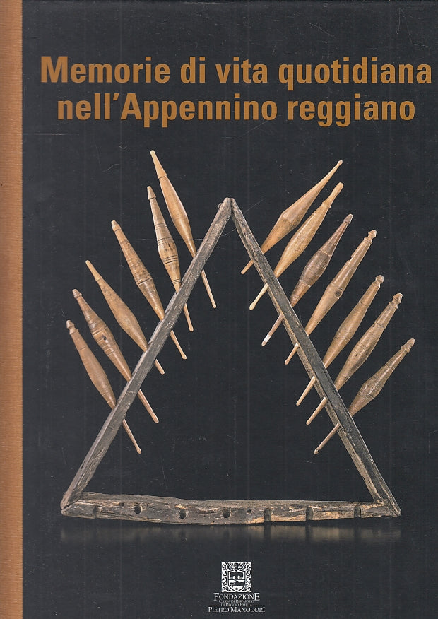 LS- MEMORIE DI VITA QUOTIDIANA NELL'APPENNINO REGGIANO- MUSSINI---- 2018- C- WPR