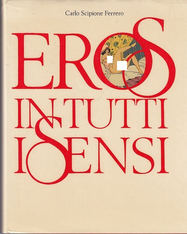 LT- EROS IN TUTTI I SENSI - CARLO SCIPIONE FERRERO - CDE --- 1988 - CS - YFS456