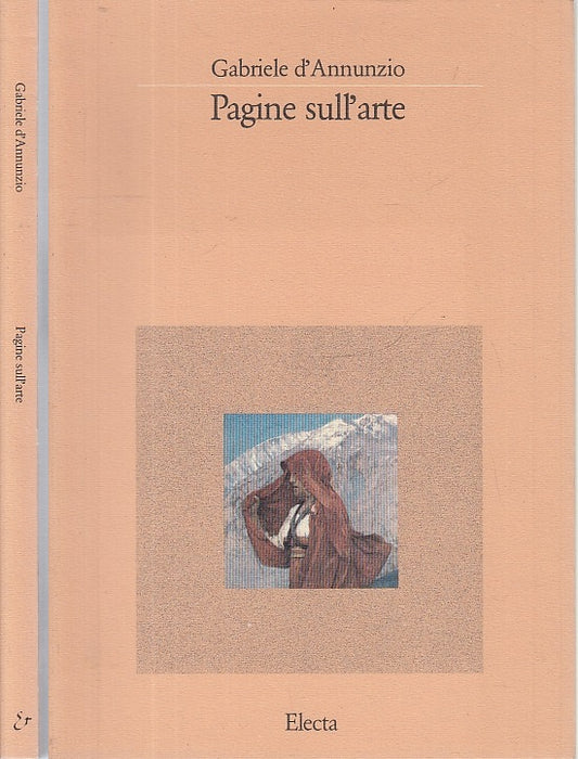 LT- PAGINE SULL'ARTE - GABRIELE D'ANNUNZIO - ELECTA --- 1986 - B - XFS90
