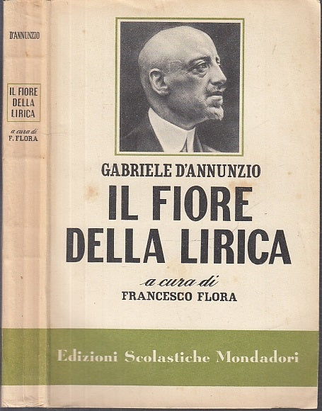 IL FIORE DELLA LIRICA - GABRIELE D'ANNUNZIO - MONDADORI--- 1949- B- XFS90