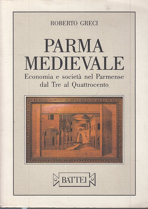 LS- PARMA MEDIEVALE - ROBERTO GRECI - BATTEI --- 1992 - B - WPR