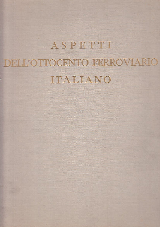 LT- ASPETTI DELL'OTTOCENTO FERROVIARIO ITALIANO ----- 1958 - C - YFS675