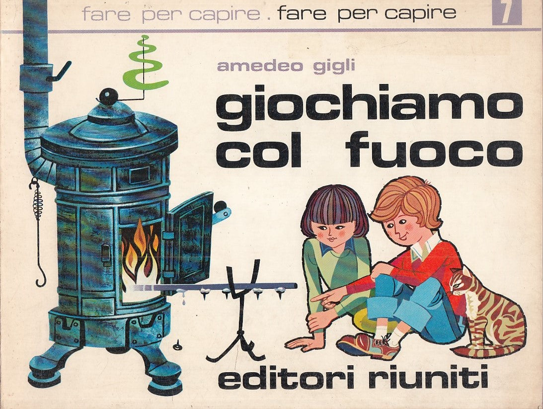 LB - GIOCHIAMO COL FUOCO - AMEDEO GIGLI - EDITORI RIUNITI --- 1976 - B - YDS108