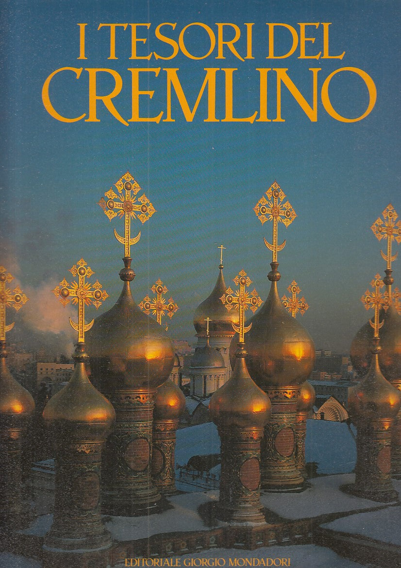 LT- I TESORI DEL CREMLINO - IRINA RODIMZEVA - MONDADORI --- 1989 - CS - YFS728