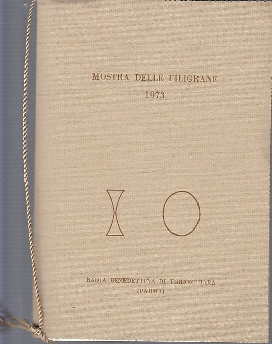 LT- CATALOGO MOSTRA FILIGRANE BADIA BENEDETTINA TORRECHIARA PARMA--- 1973- S-WPR