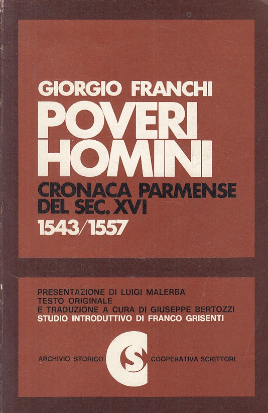 LS- POVERI HOMINI CRONACA PARMENSE 1543/57- FRANCHI- PARMA --- 1976 - B - ZFS631