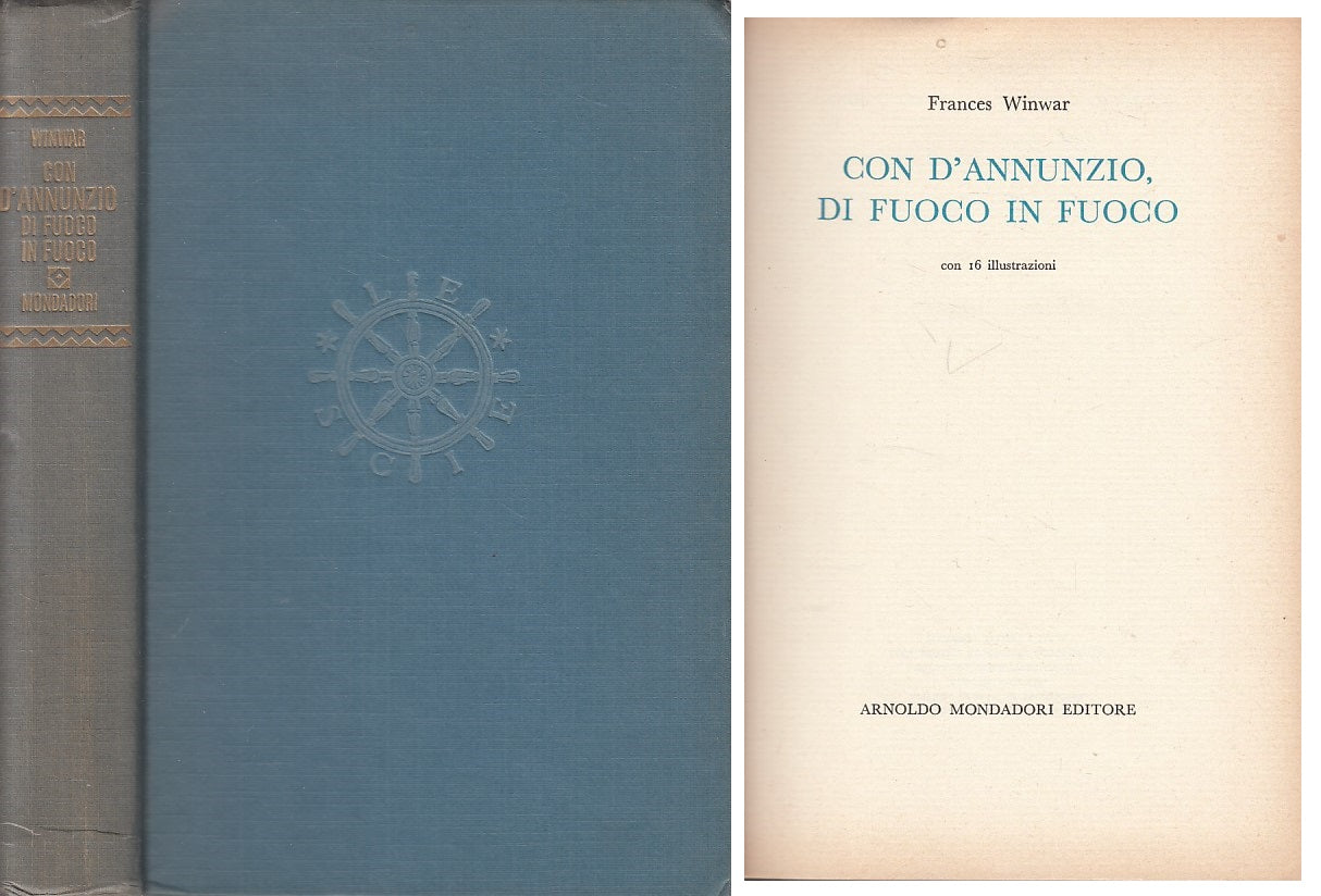 LN- CON D'ANNUNZIO, DI FUOCO IN FUOCO - WINWAR - MONDADORI --- 1960 - C - ZFS329
