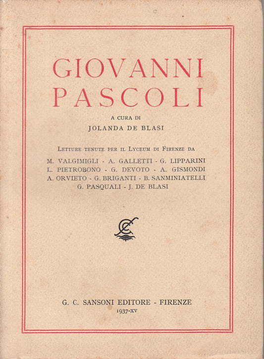 LS- GIOVANNI PASCOLI - JOLANDA DE BLASI - SANSONI --- 1937 - B - ZFS631
