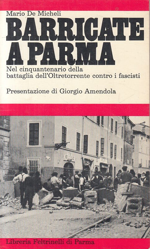 LS- BARRICATE A PARMA - MARIO DE MICHELI - FELTRINELLI --- 1972 - B - ZFS273