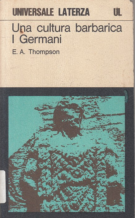 LS- CULTURA BARBARICA I GERMANI - THOMPSON - LATERZA --- 1976 - B - ZFS273