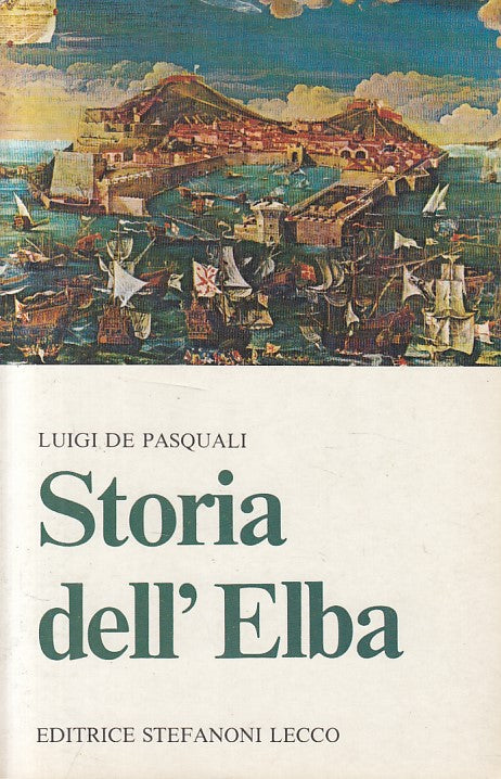 LS- STORIA DELL'ELBA - LUIGI DE PASQUALI - LECCO --- 1982 - B - ZFS635
