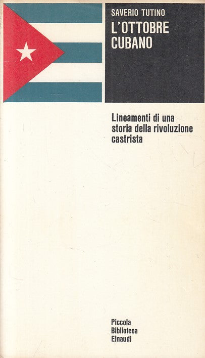 LS- L'OTTOBRE CUBANO RIVOLUZIONE CASTRISTA - TUTINO- EINAUDI--- 1971- B - ZFS635