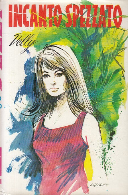 LN- INCANTO SPEZZATO - DELLY - SALANI - ROMANZI ROSA -- 1977 - CS - ZFS620