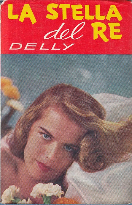 LN- LA STELLA DEL RE - DELLY - SALANI - ROMANZI ROSA -- 1963 - CS - ZFS620