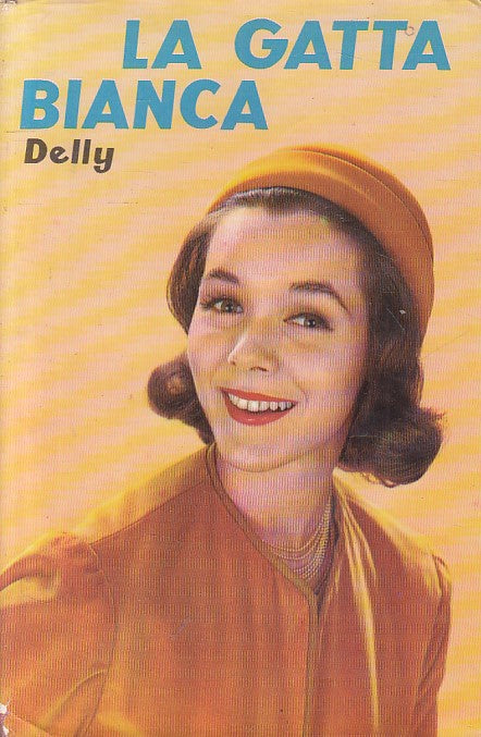 LN- LA GATTA BIANCA - DELLY - SALANI - ROMANZI ROSA -- 1965 - CS - ZFS620