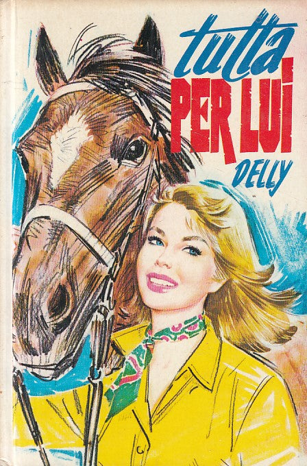 LN- TUTTA PER LUI - DELLY - SALANI - ROMANZI ROSA -- 1977 - C - ZFS620