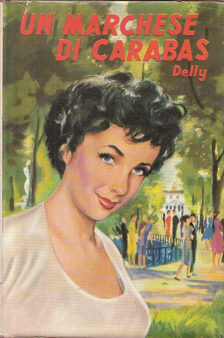 LN- UN MARCHESE DI CARABAS - DELLY - SALANI - ROMANZI ROSA -- 1965 - CS - ZFS620