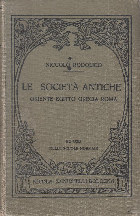 LS- SOCIETA' ANTICHE ORIENTE EGITTO GRECIA ROMA-- ZANICHELLI--- 1910 - C - ZFS52