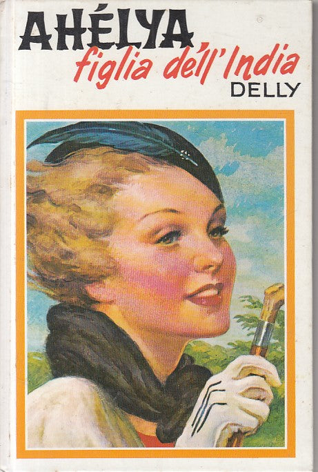 LN- AHELYA FIGLIA DELL'INDIA - DELLY - SALANI - ROMANZI ROSA-- 1978 - C - ZFS620