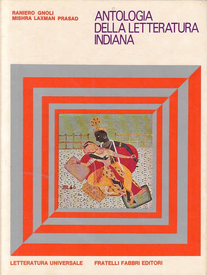 LS- ANTOLOGIA LETTERATURA INDIANA - GNOLI PEASAD - FABBRI --- 1971 - CS - ZFS54