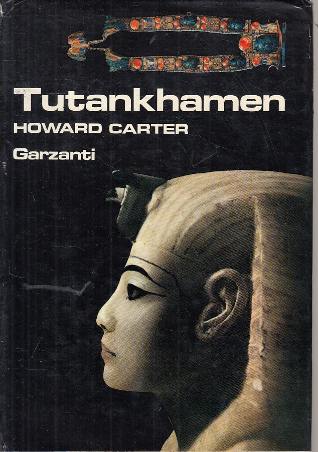 LS- TUTANKHAMEN - CARTER - GARZANTI - STORIA CIVILTA'- 1a ED.- 1973 - CS - ZFS54