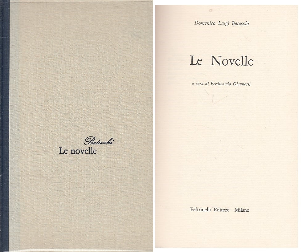 LE NOVELLE - DOMENICO BATACCHI - FELTRINELLI -- 1a ED. - 1971 - CS - ZFS54