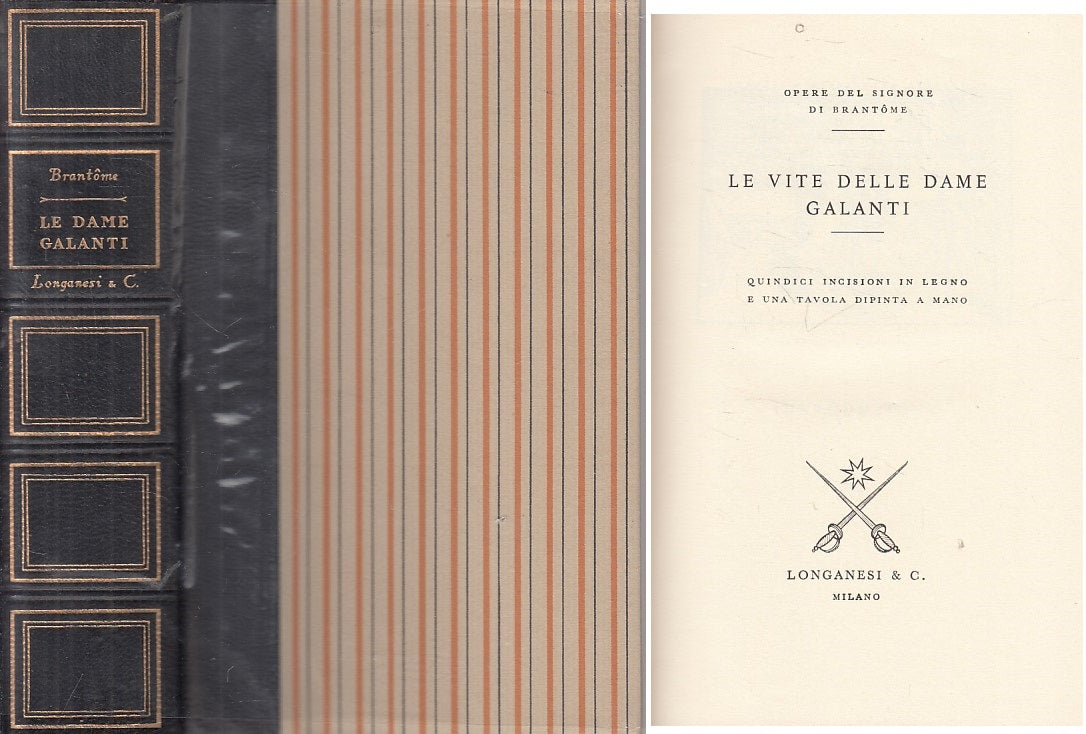LS- LE VITE DELLE DAME GALANTI - BRANTOME - LONGANESI --- 1958 - CS - ZFS54