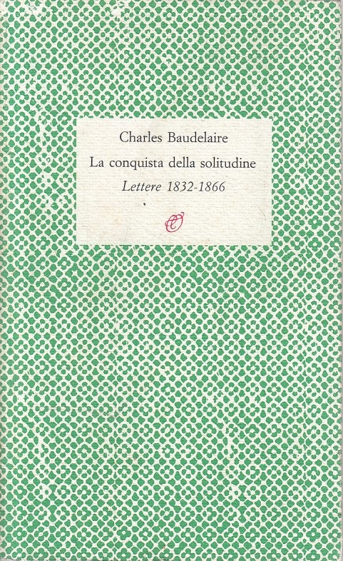 LS- CONQUISTA SOLITUDINE LETTERE - BAUDELAIRE - ARACHINTO --- 1988 - B - ZFS53
