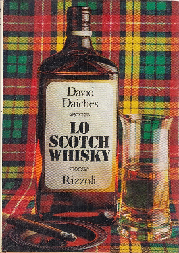 LZ- LO SCOTCH WHISKY - DAVID DAICHES - RIZZOLI --- 1972 - CS - YDS287