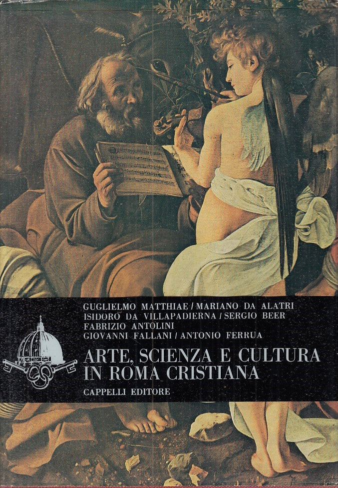 LT- ARTE, SCIENZA E CULTURA IN ROMA CRISTIANA -- CAPPELLI --- 1971 - CS - YDS311