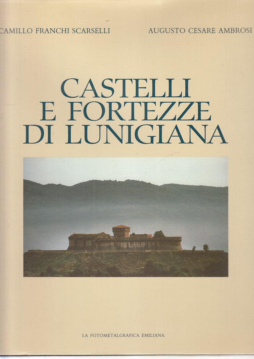 LZ- CASTELLI E FORTEZZE LUNIGIANA- AMBROSI- FOTOMETALGRAFICA--- 1989- CS- YDS571