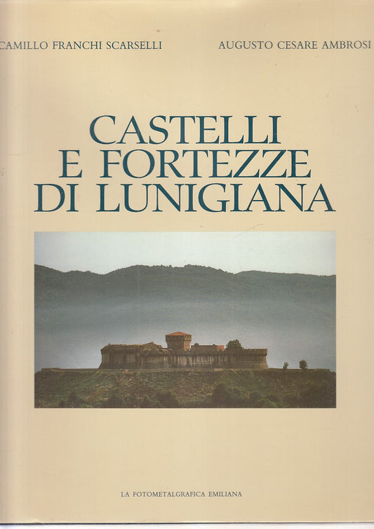LZ- CASTELLI E FORTEZZE LUNIGIANA- AMBROSI- FOTOMETALGRAFICA--- 1989- CS- YDS571