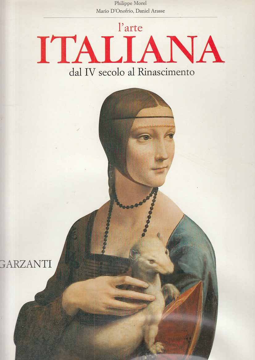 LT- L'ARTE ITALIANA IV SECOLO RINASCIMENTO- MOREL- GARZANTI--- 1989- CS - YDS370