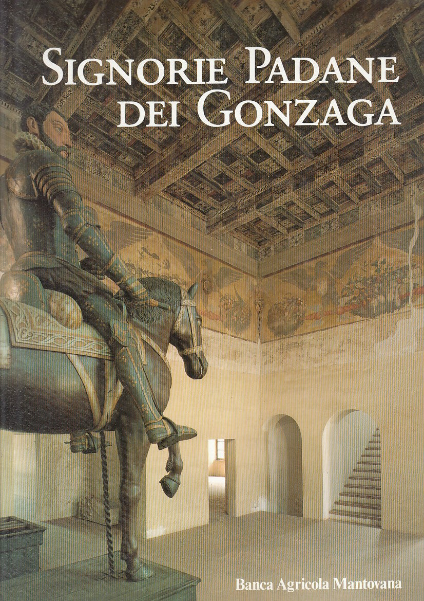 LS- SIGNORIE PADANE DEI GONZAGA- GIUSEPPE AMADEI - B.A.M. --- 1982 - CS - YDS248