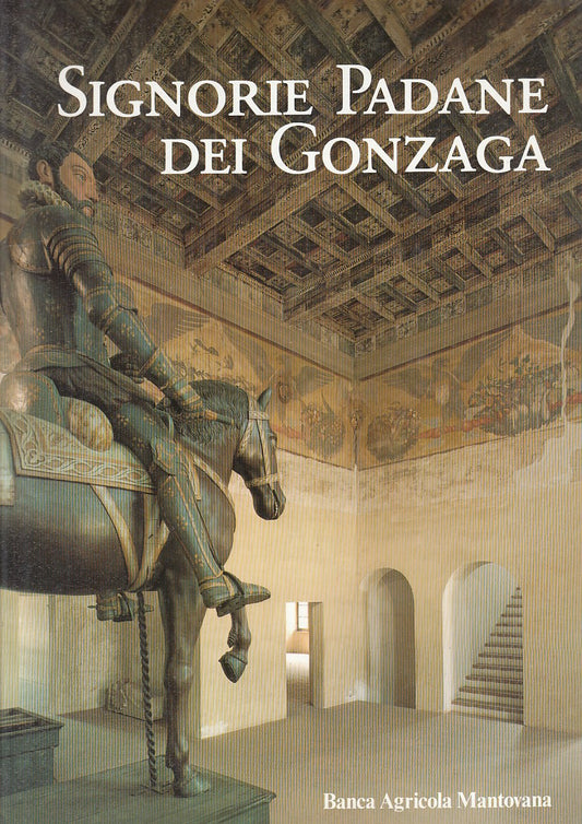 LS- SIGNORIE PADANE DEI GONZAGA- GIUSEPPE AMADEI - B.A.M. --- 1982 - CS - YDS248