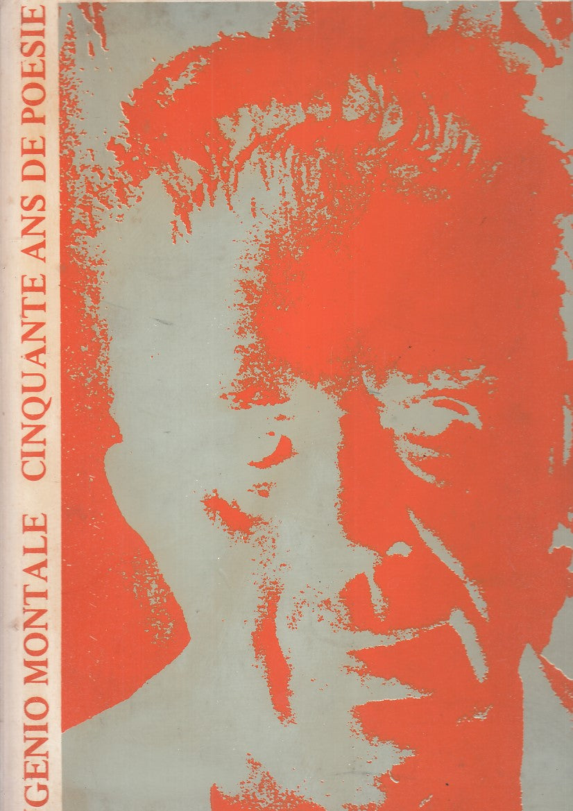 LZ- CINQUANTE ANS DE POESIE - EUGENIO MONTALE - MONDADORI --- 1972 - CS - YDS289