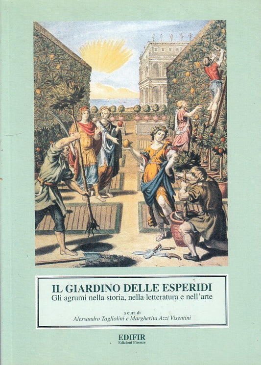 LT- IL GIARDINO DELLE ESPERIDI - ALESSANDRO TAGLIOLINI - EDIFIR --- 1996 - B - YFS372BIS