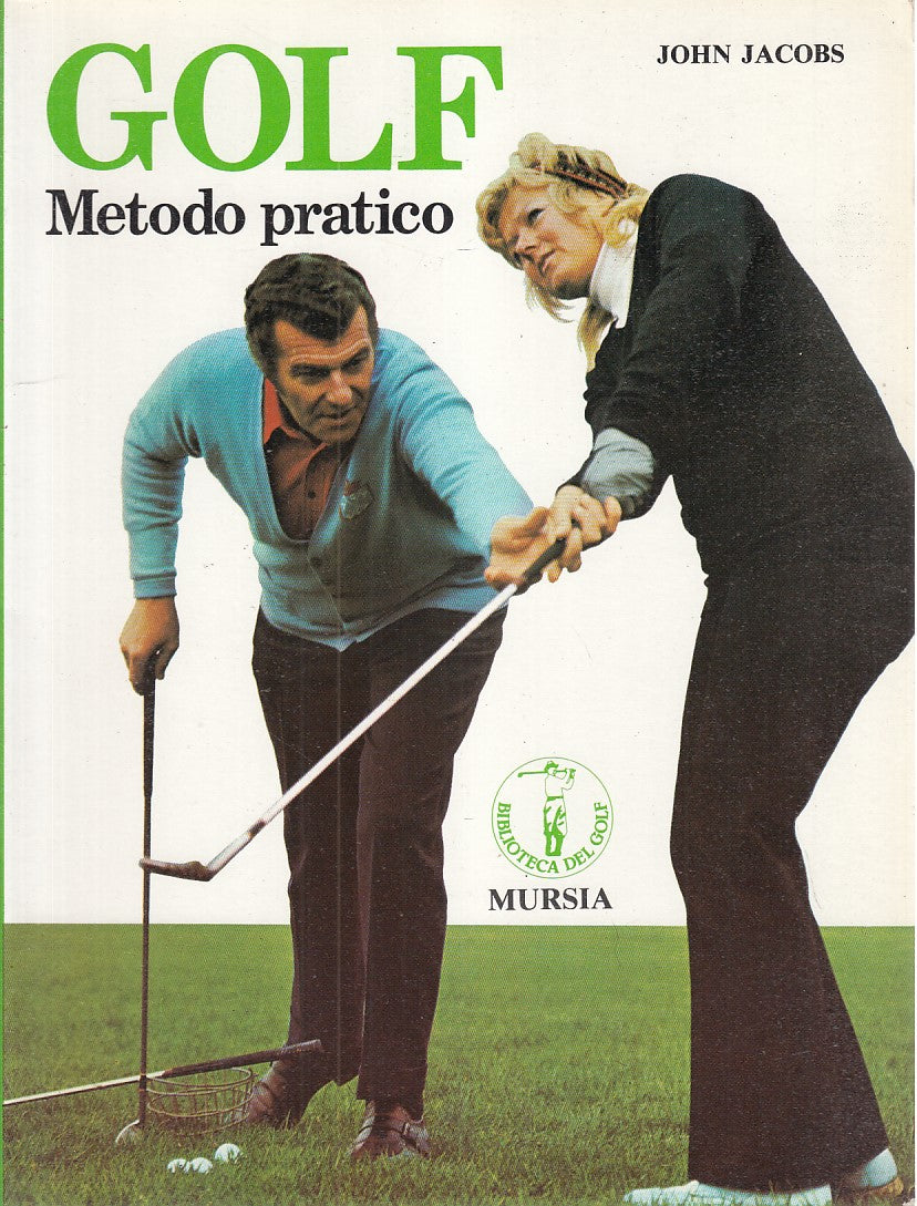 LZ- GOLF METODO PRATICO - JOHN JACOBS - MURSIA --- 1972 - B - ZDS638
