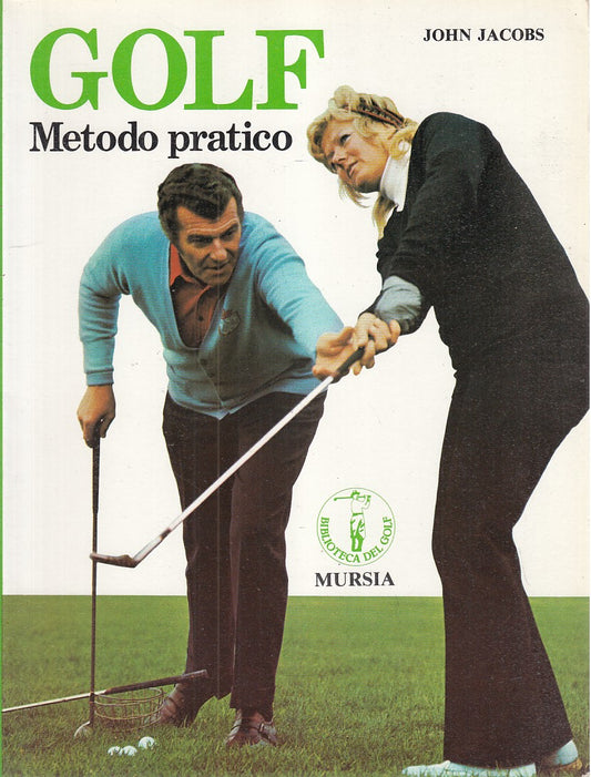 LZ- GOLF METODO PRATICO - JOHN JACOBS - MURSIA --- 1972 - B - ZDS638