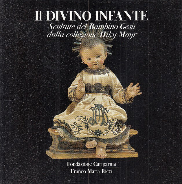 LT- IL DIVINO INFANTE - CHIARA BASTA - FRANCO MARIA RICCI --- 2003 - BS - ZDS638