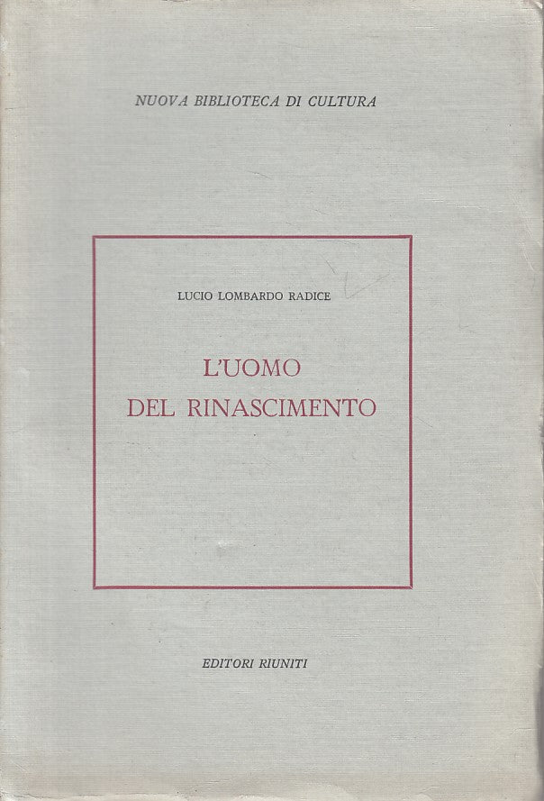 LS- L'UOMO DEL RINASCIMENTO - RADICE - RIUNITI - CULTURA -- 1958 - B - YFS593