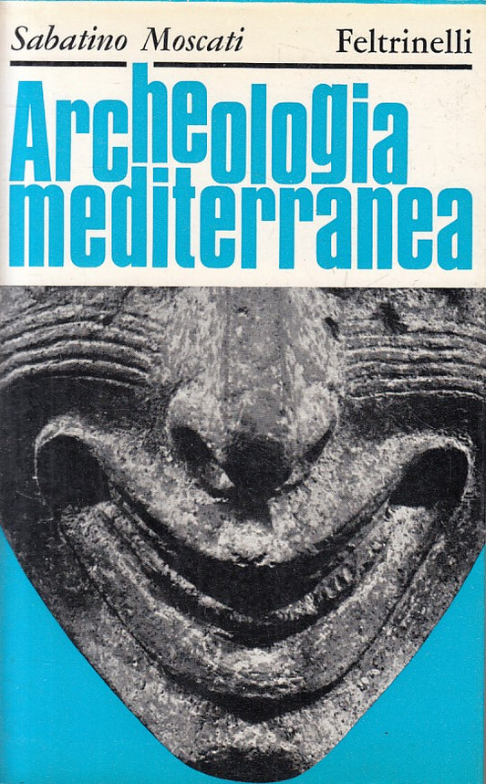 LS- ARCHEOLOGIA MEDITERRANEA - MOSCATI - FELTRINELLI --- 1966 - BS - ZFS98