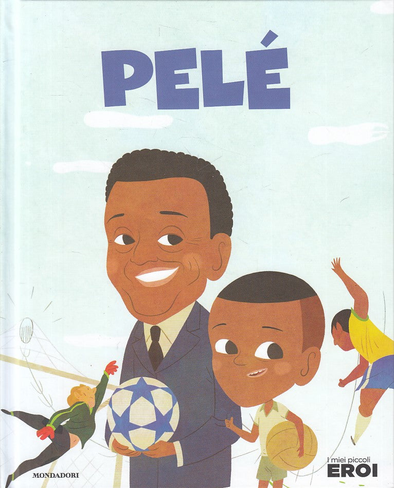 LB- I MIEI PICCOLI EROI N.50 PELE -- MONDADORI TV SEC --- 2020 - C- YFS999