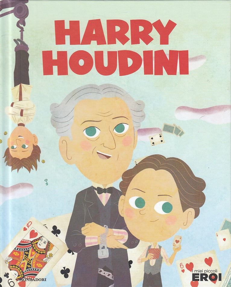 LB- I MIEI PICCOLI EROI N.38 HOUDINI -- MONDADORI TV SEC --- 2020 - C - YFS999