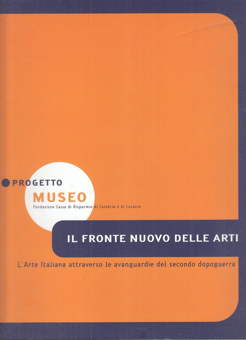 LT- CATALOGO:IL FRONTE NUOVO DELLE ARTI-- FONDAZIONE CARI CAL--- 1999- B- YFS737