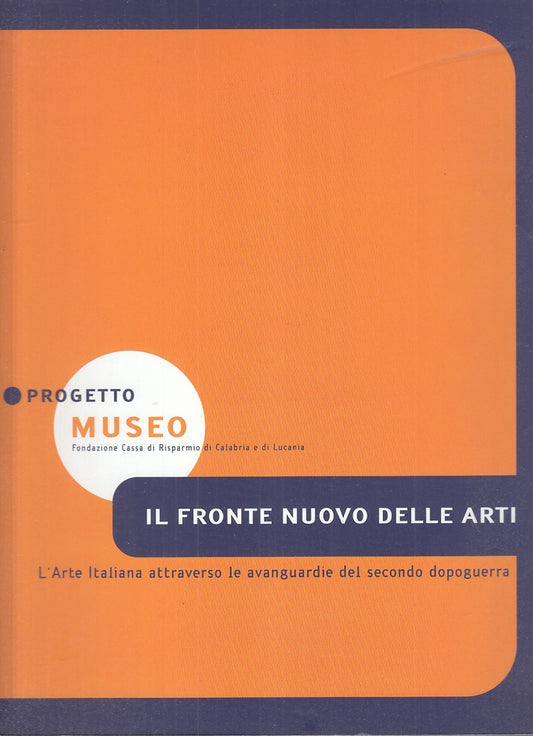 LT- CATALOGO:IL FRONTE NUOVO DELLE ARTI-- FONDAZIONE CARI CAL--- 1999- B- YFS737